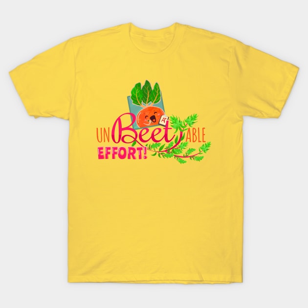 Unbeetable Effort! - Punny Garden T-Shirt by punnygarden